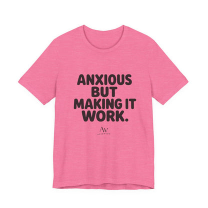 Anxious But Making It Work — Women's Empowerment Tee | Ascensum