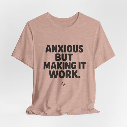 Anxious But Making It Work — Women's Empowerment Tee | Ascensum