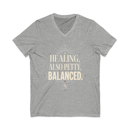 Healing. Also Petty. Balanced. | Women's Empowerment V Neck