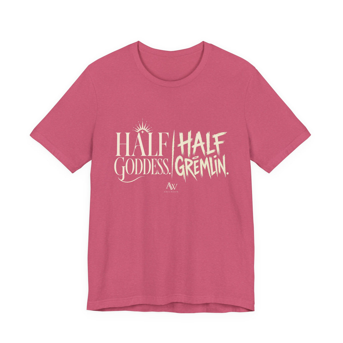 Half Goddess, Half Gremlin — Women's Empowerment Tee | Ascensum Wear