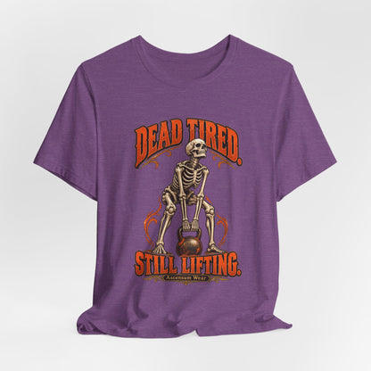 Dead Tired Still Lifting — Halloween Fitness Unisex Tee | Ascensum Wear