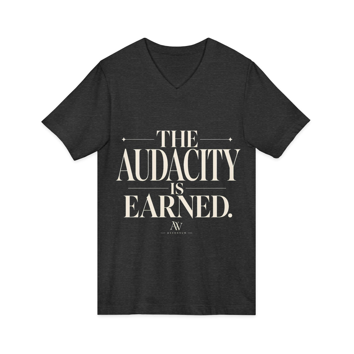 The Audacity Is Earned — Women's Empowerment V-Neck Tee | Ascensum Wear