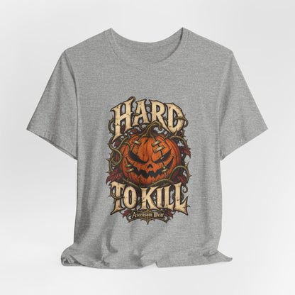 Hard to Kill — Halloween Unisex Tee | Ascensum Wear