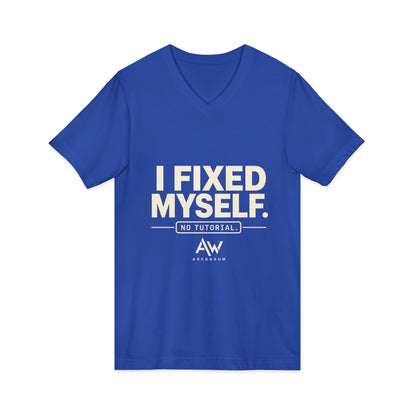 I Fixed Myself. No Tutorial. | Women's Empowerment V-Neck Tee