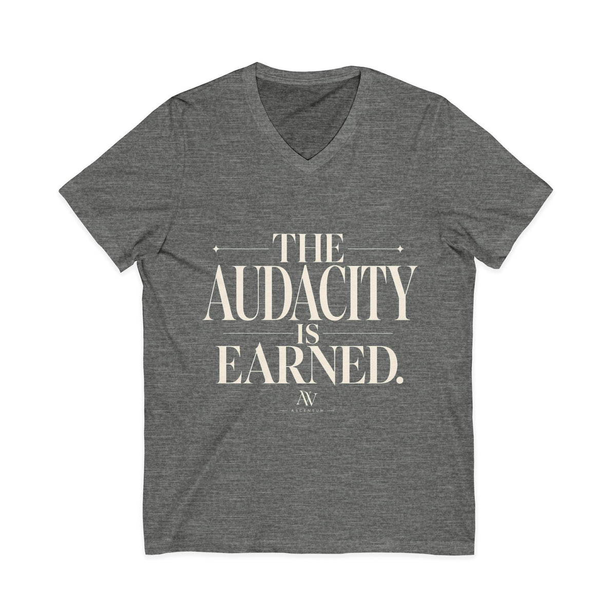 The Audacity Is Earned — Women's Empowerment V-Neck Tee | Ascensum Wear