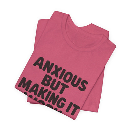 Anxious But Making It Work — Women's Empowerment Tee | Ascensum