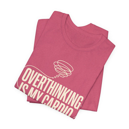Overthinking Is My Cardio — Women's Empowerment Back Print Tee | Ascensum Wear