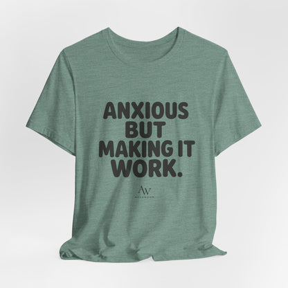 Anxious But Making It Work — Women's Empowerment Tee | Ascensum