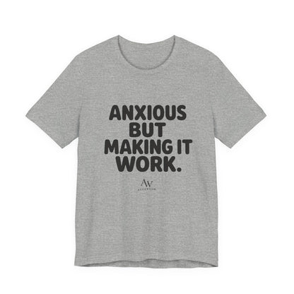 Anxious But Making It Work — Women's Empowerment Tee | Ascensum