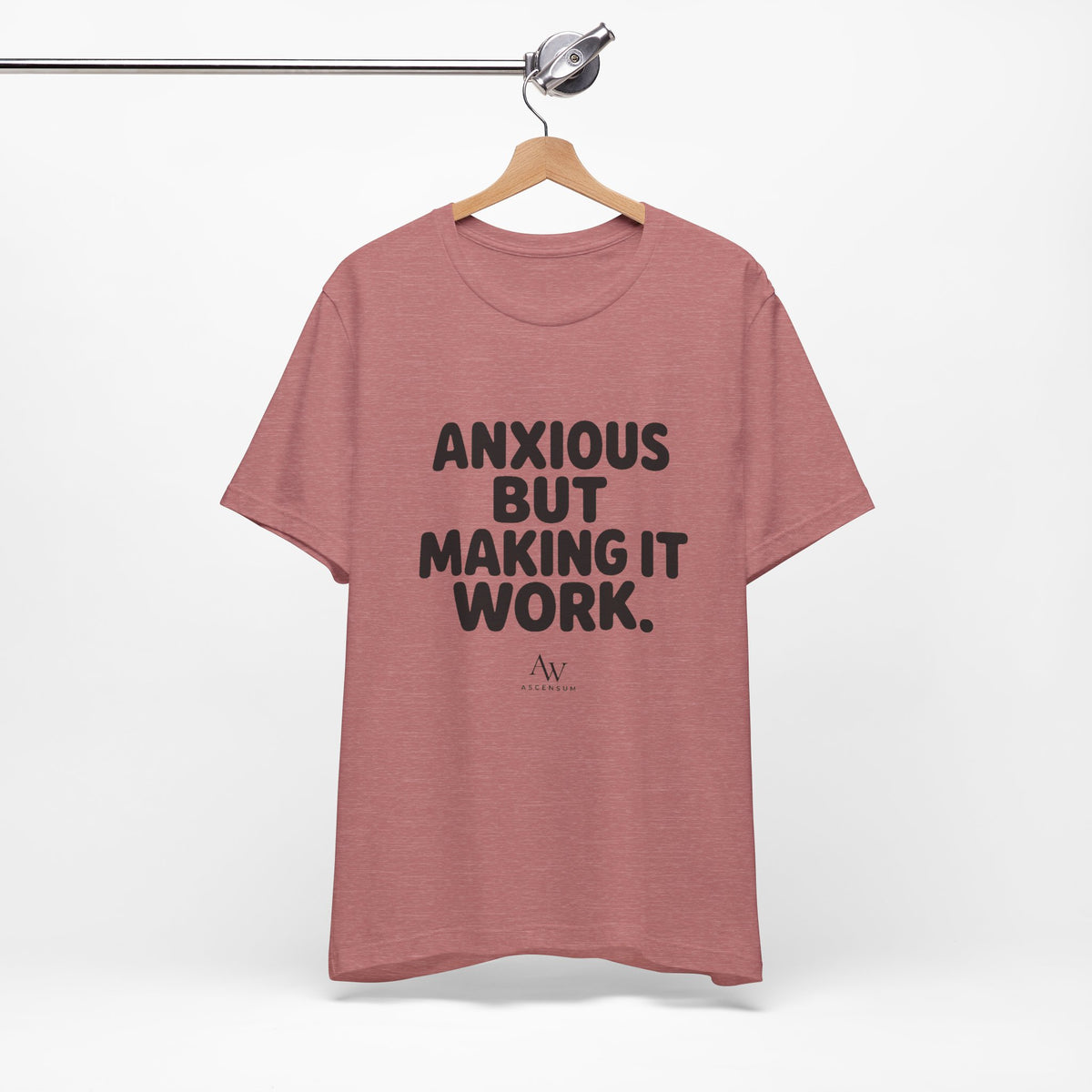 Anxious But Making It Work — Women's Empowerment Tee | Ascensum