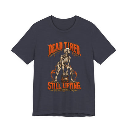 Dead Tired Still Lifting — Halloween Fitness Unisex Tee | Ascensum Wear