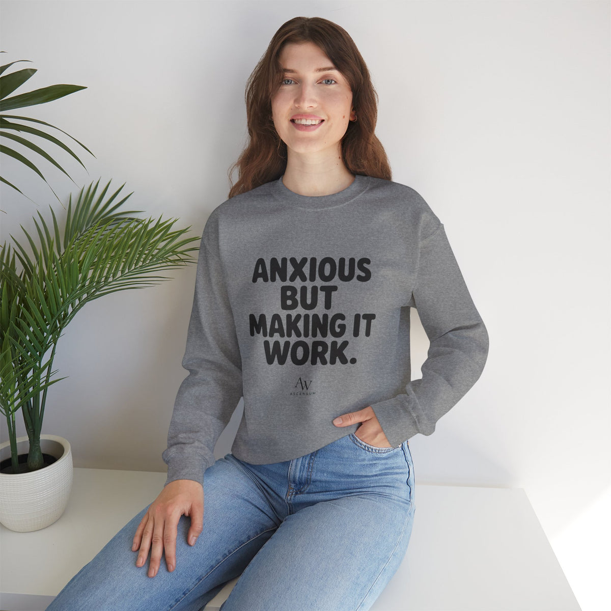 Anxious But Making It Work — Women's Empowerment Crewneck | Ascensum