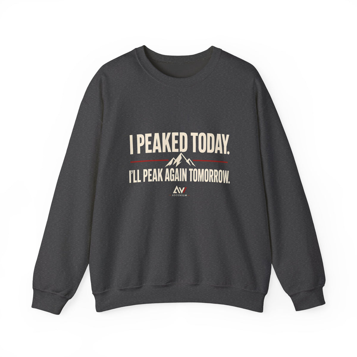 I Peaked Today — Women's Empowerment Crewneck | Ascensum Wear