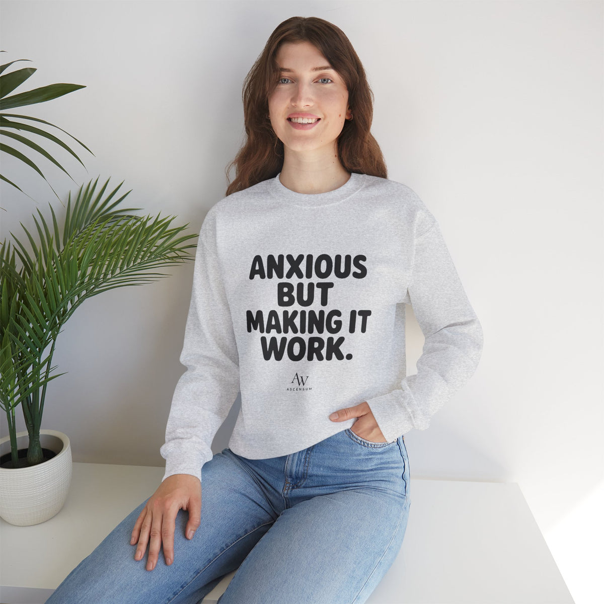 Anxious But Making It Work — Women's Empowerment Crewneck | Ascensum