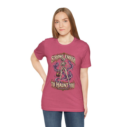 Strong Enough to Haunt You — Halloween Unisex Tee | Ascensum Wear