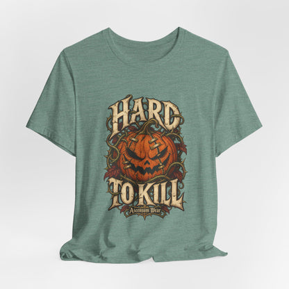 Hard to Kill — Halloween Unisex Tee | Ascensum Wear