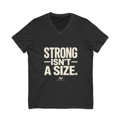 Strong Isn't A Size — Women's Empowerment V Neck | Ascensum Wear