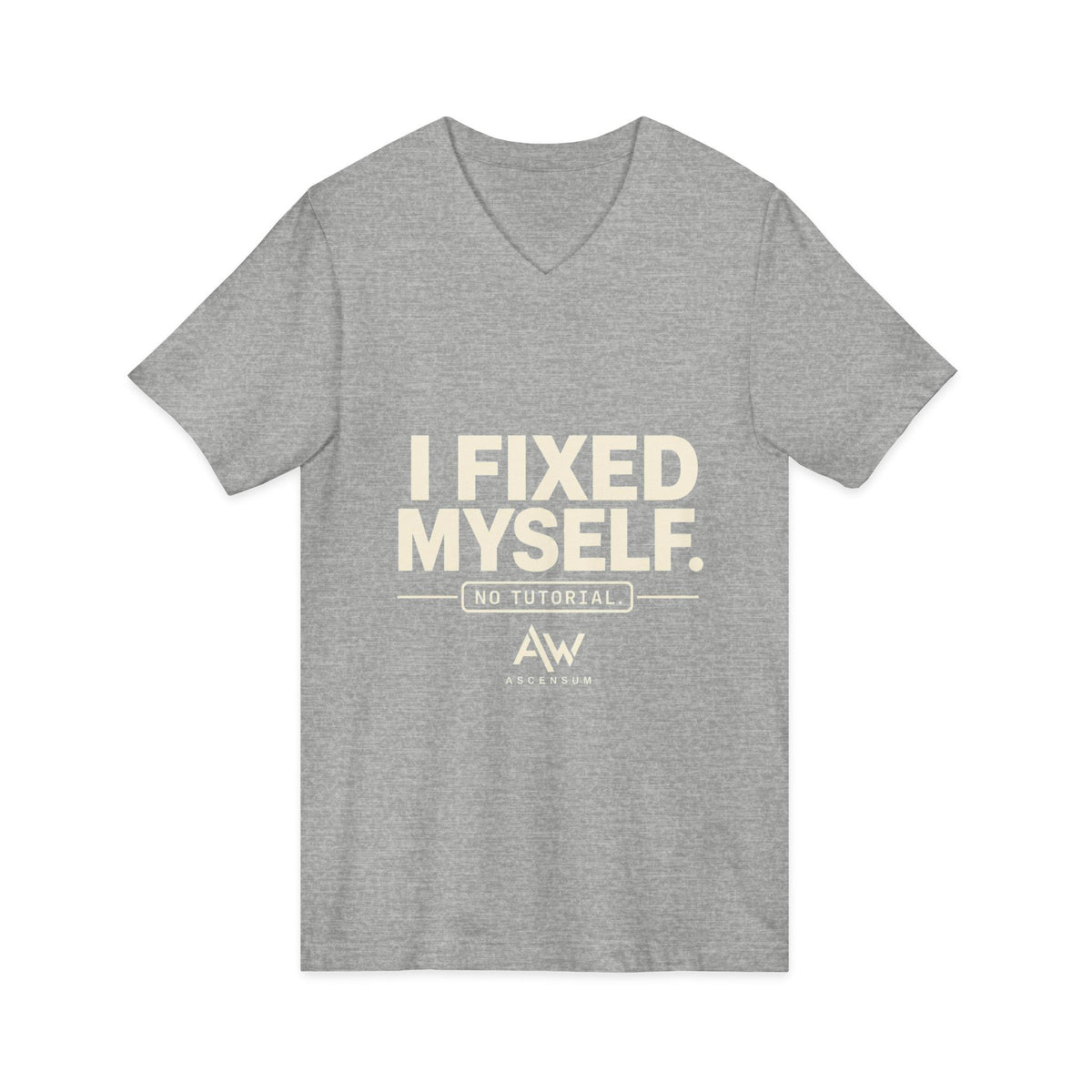 I Fixed Myself. No Tutorial. | Women's Empowerment V-Neck Tee
