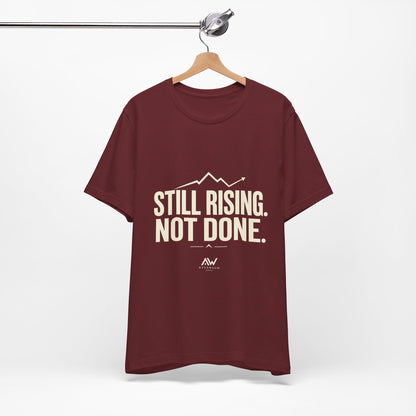 Still Rising Not Done — Women's Empowerment Tee | Ascensum Wear
