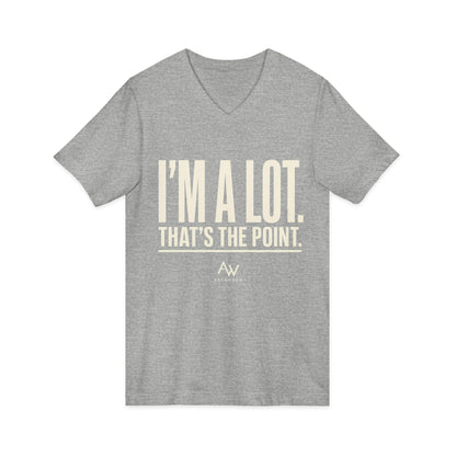 I'm A Lot. That's The Point. — Women's Empowerment V Neck | Ascensum Wear