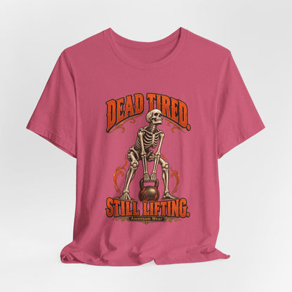 Dead Tired Still Lifting — Halloween Fitness Unisex Tee | Ascensum Wear