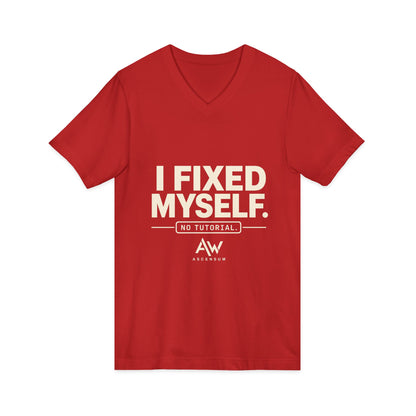 I Fixed Myself. No Tutorial. | Women's Empowerment V-Neck Tee