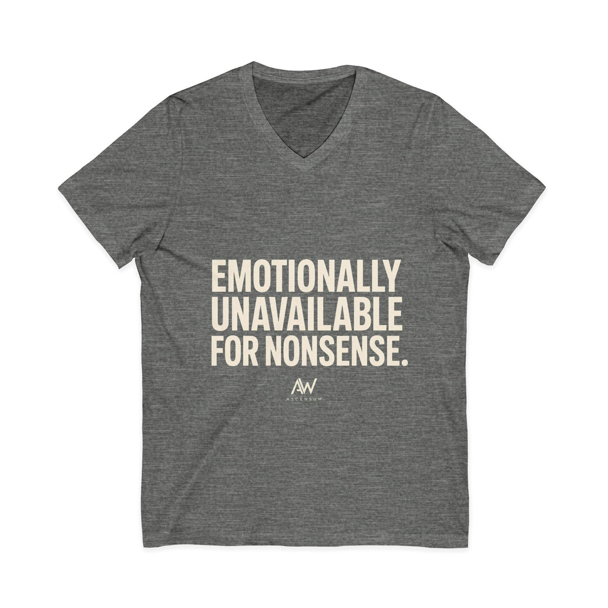 Emotionally Unavailable For Nonsense V Neck | Women's Empowerment Tee