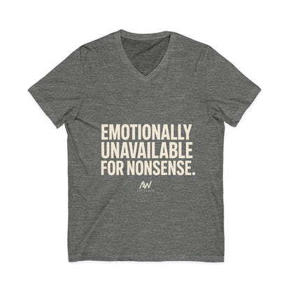 Emotionally Unavailable For Nonsense V Neck | Women's Empowerment Tee