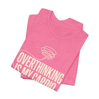 Overthinking Is My Cardio — Women's Empowerment Back Print Tee | Ascensum Wear