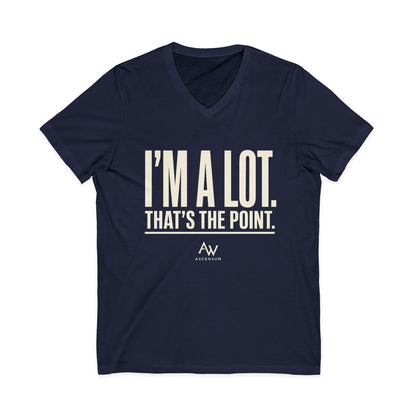 I'm A Lot. That's The Point. — Women's Empowerment V Neck | Ascensum Wear