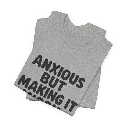 Anxious But Making It Work — Women's Empowerment Tee | Ascensum