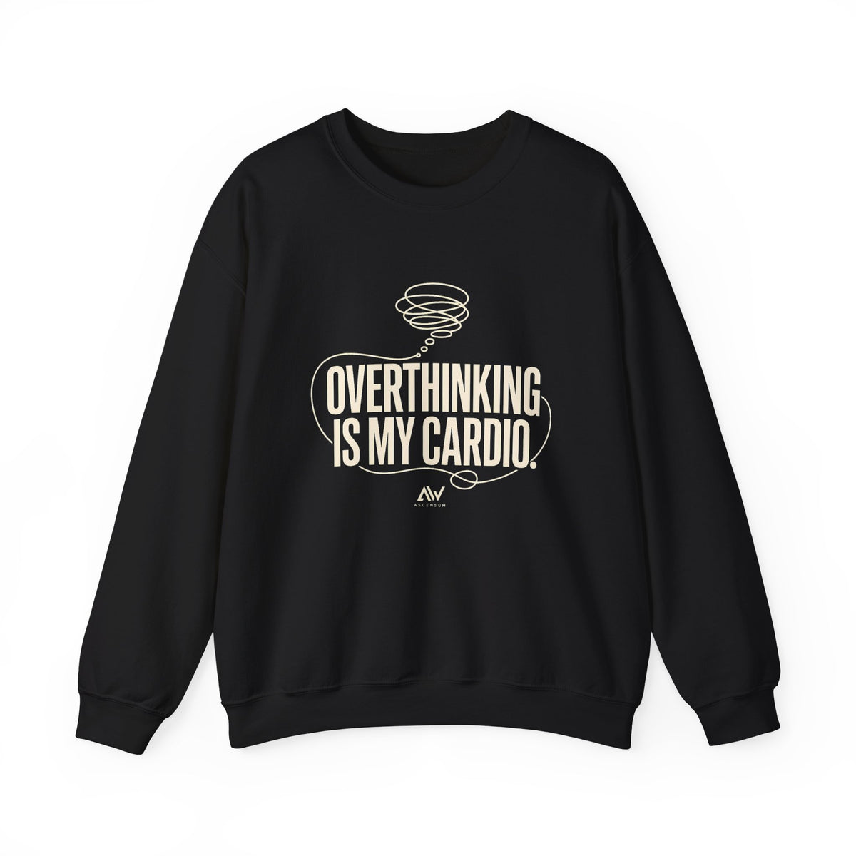 Overthinking Is My Cardio — Women's Empowerment Back Print Crewneck | Ascensum Wear