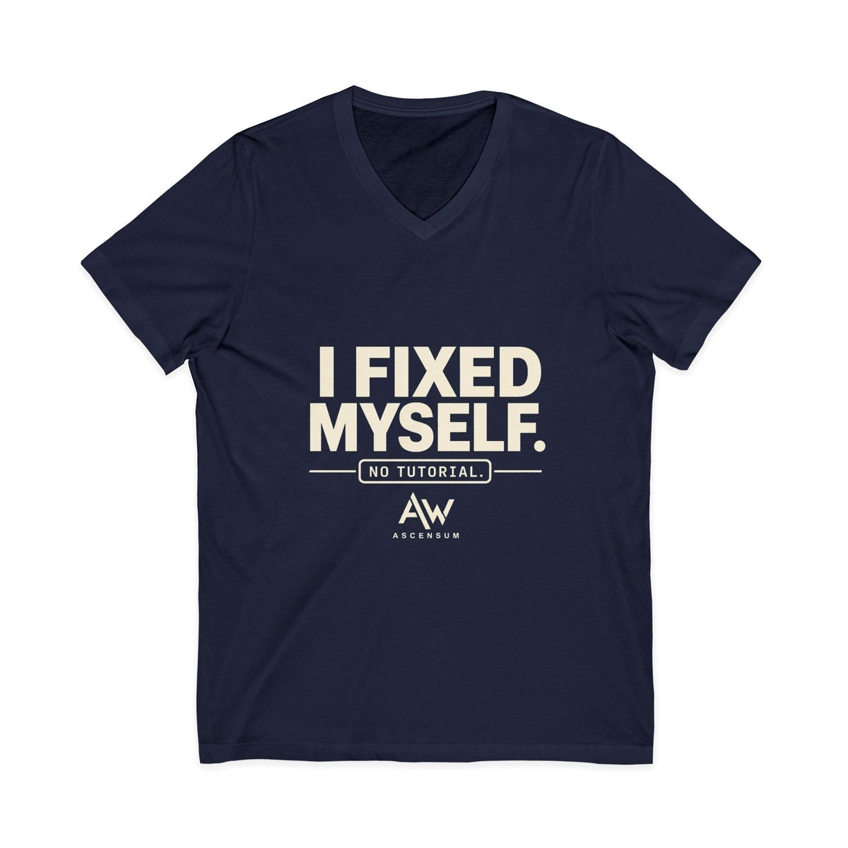 I Fixed Myself. No Tutorial. | Women's Empowerment V-Neck Tee