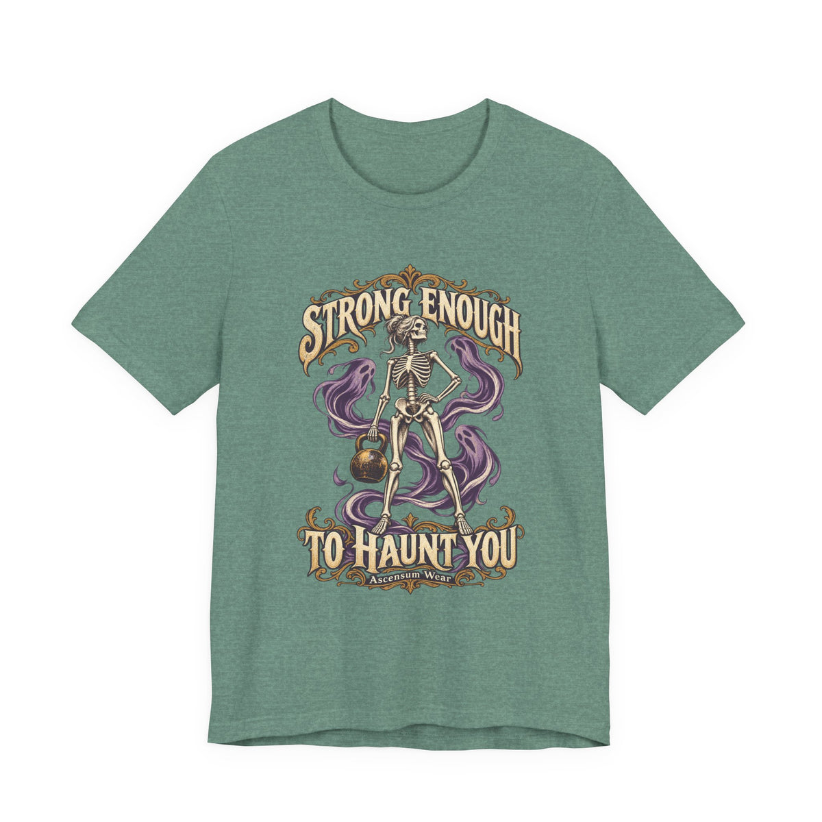 Strong Enough to Haunt You — Halloween Unisex Tee | Ascensum Wear