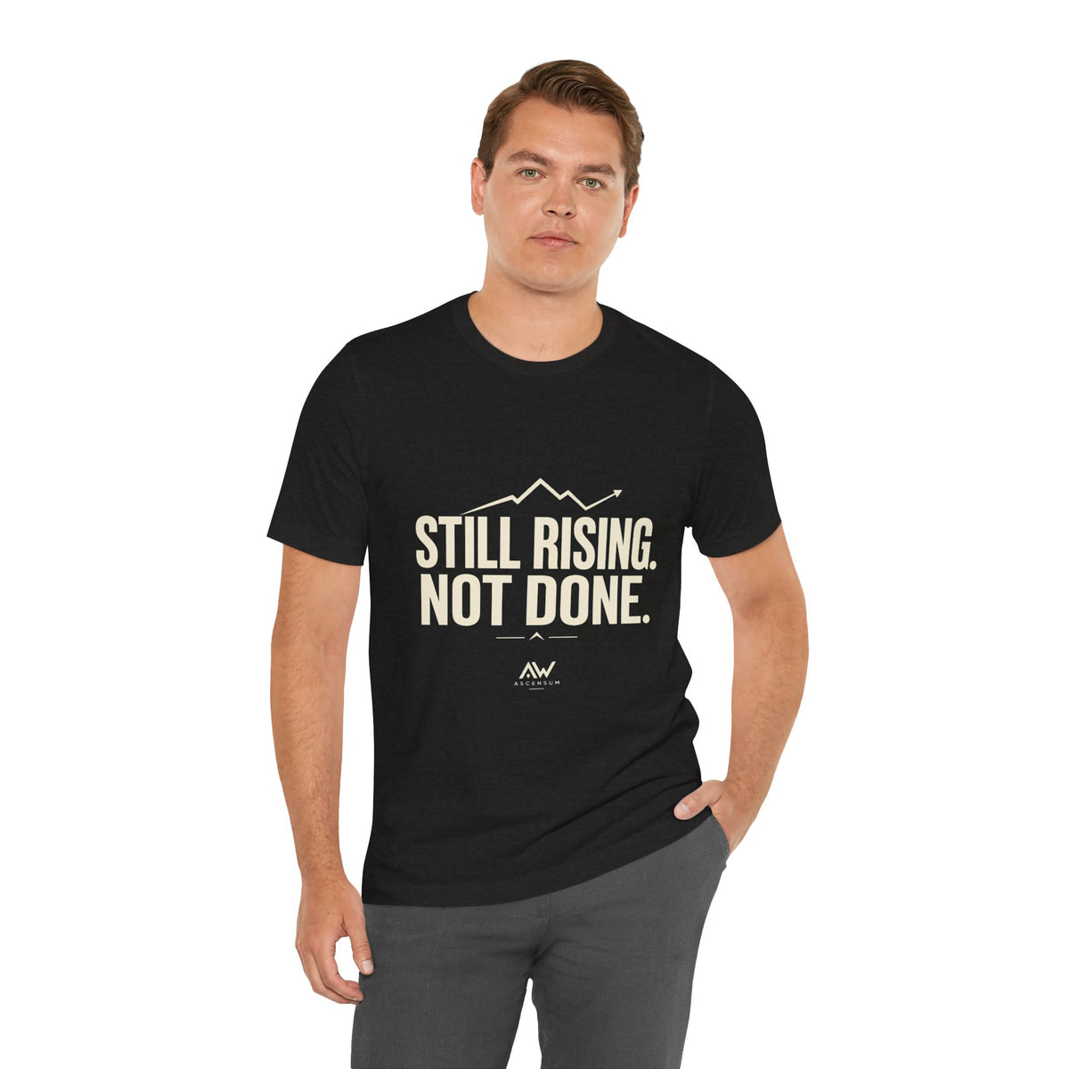 Still Rising Not Done — Women's Empowerment Tee | Ascensum Wear