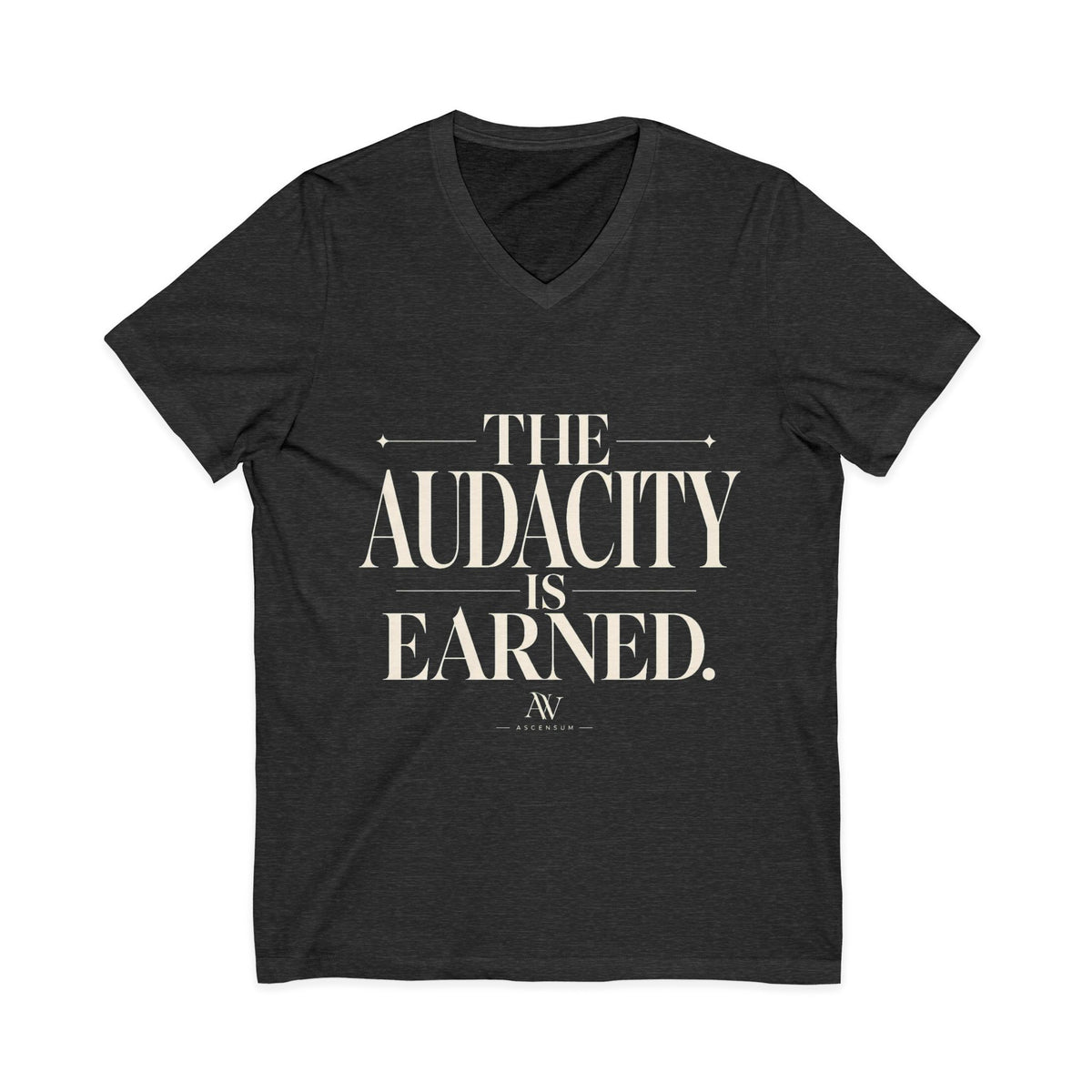 The Audacity Is Earned — Women's Empowerment V-Neck Tee | Ascensum Wear