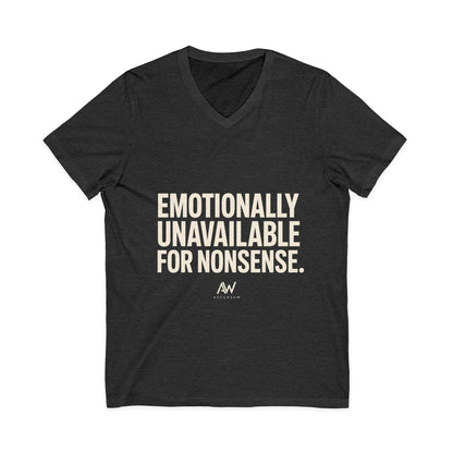 Emotionally Unavailable For Nonsense V Neck | Women's Empowerment Tee