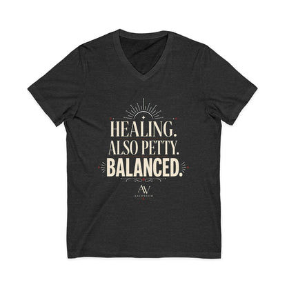 Healing. Also Petty. Balanced. | Women's Empowerment V Neck