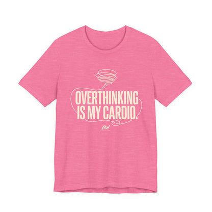 Overthinking Is My Cardio — Women's Empowerment Back Print Tee | Ascensum Wear