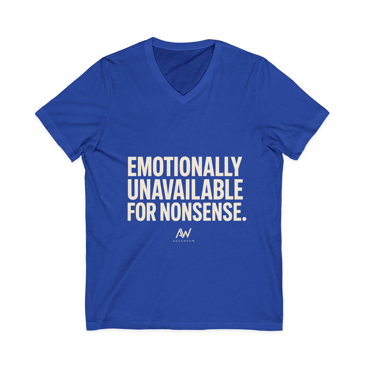 Emotionally Unavailable For Nonsense V Neck | Women's Empowerment Tee