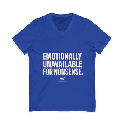 Emotionally Unavailable For Nonsense V Neck | Women's Empowerment Tee