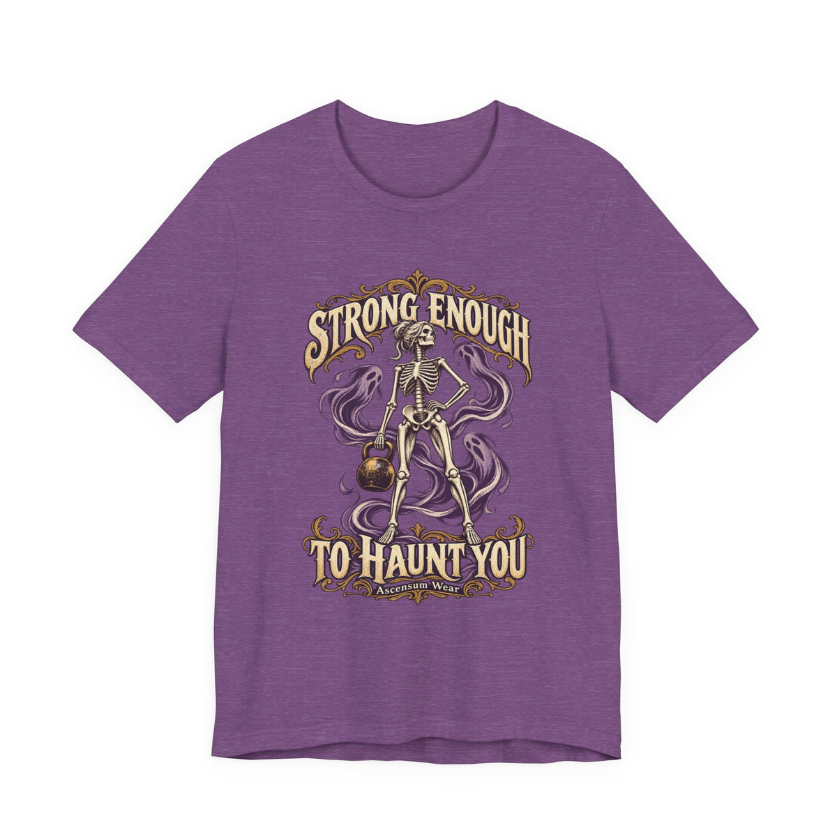 Strong Enough to Haunt You — Halloween Unisex Tee | Ascensum Wear