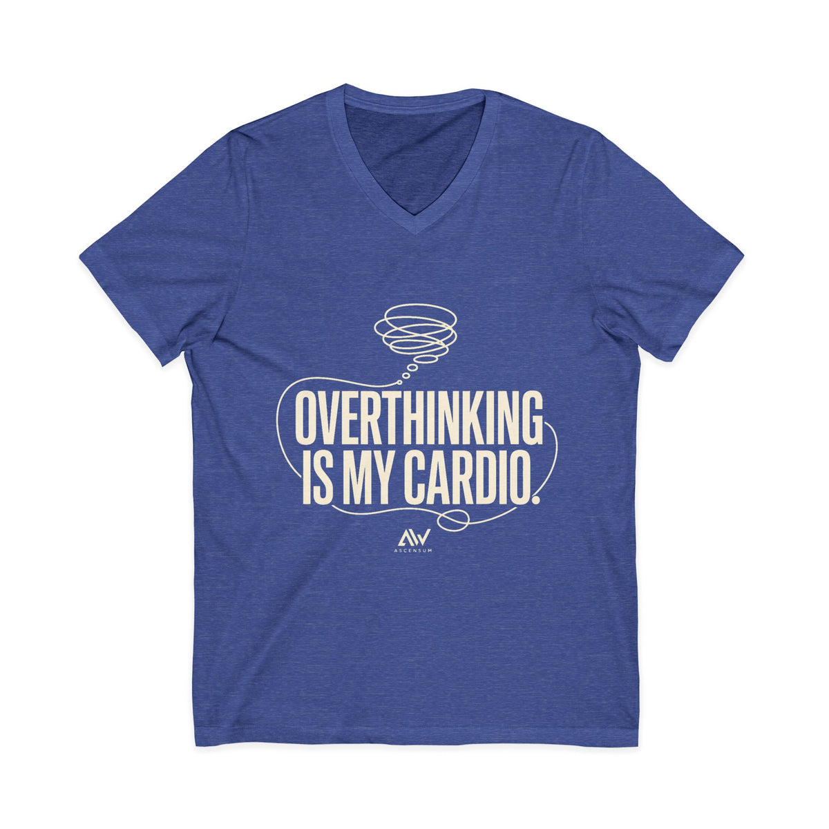 Overthinking Is My Cardio — Women's Empowerment V Neck | Ascensum Wear