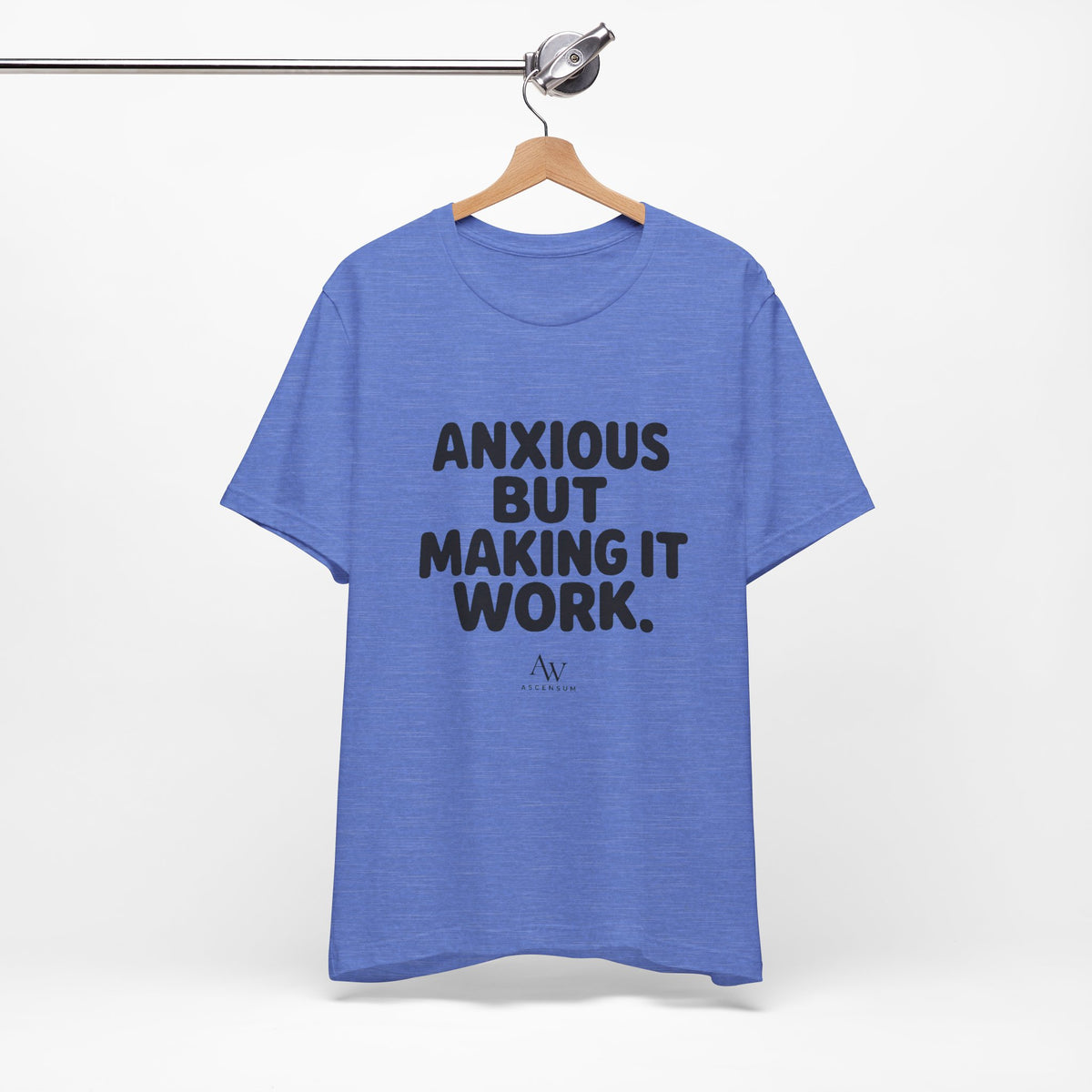 Anxious But Making It Work — Women's Empowerment Tee | Ascensum