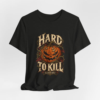 Hard to Kill — Halloween Unisex Tee | Ascensum Wear