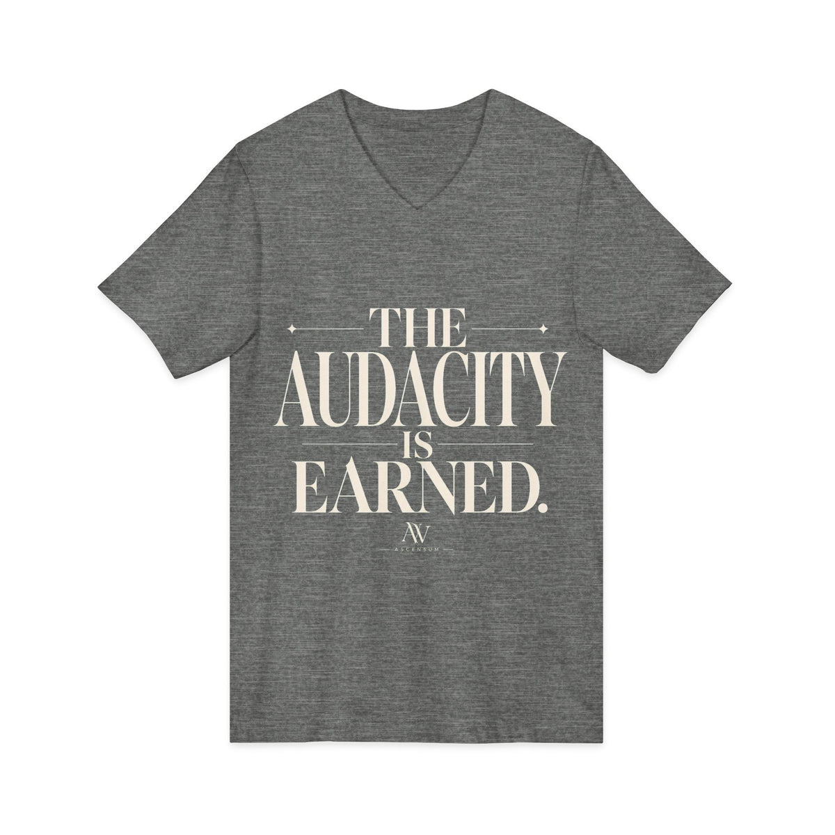 The Audacity Is Earned — Women's Empowerment V-Neck Tee | Ascensum Wear