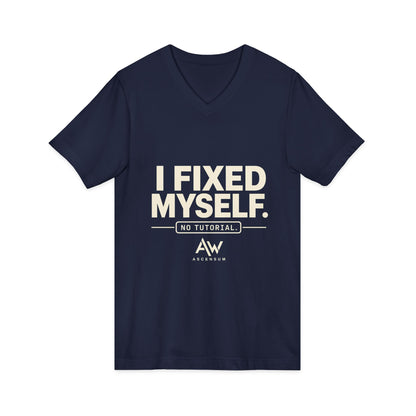 I Fixed Myself. No Tutorial. | Women's Empowerment V-Neck Tee