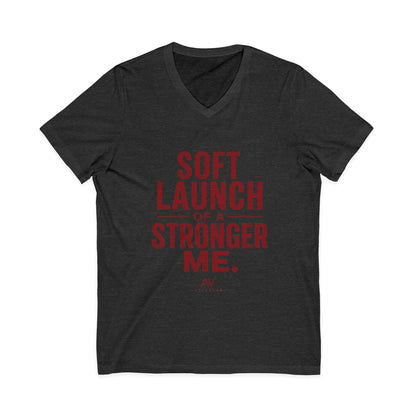 Soft Launch of a Stronger Me | Women's Empowerment V-Neck Tee