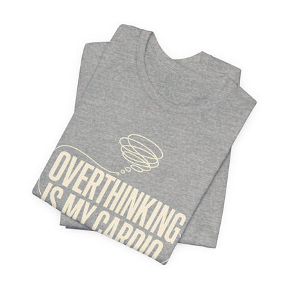 Overthinking Is My Cardio — Women's Empowerment Back Print Tee | Ascensum Wear