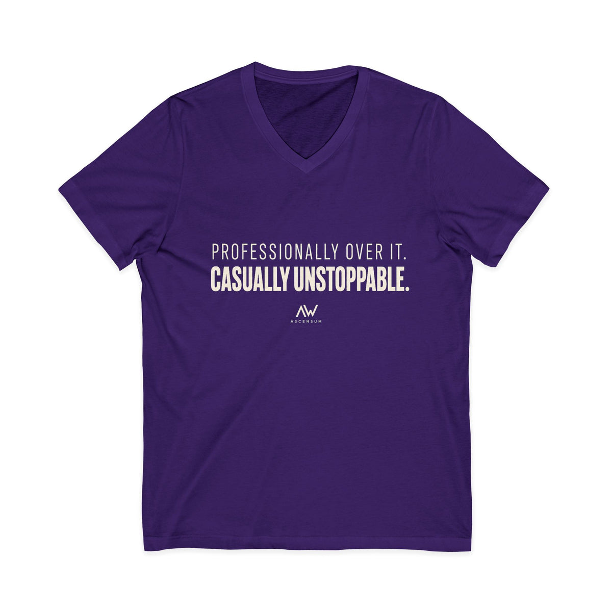 Professionally Over It. Casually Unstoppable. V Neck | Women's Empowerment Tee